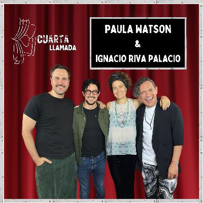 Paula Watson & Ignacio Riva Palacio - T2 - Ep. 8 - Cuarta Llamada