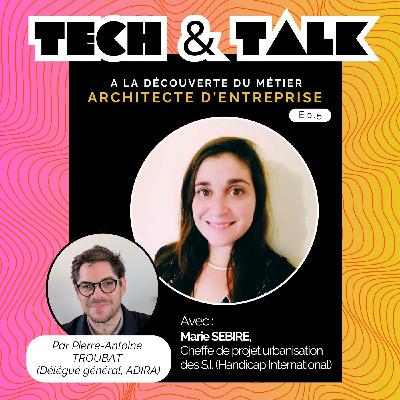 TECH & TALK : A la découverte du métier d'architecte d'entreprise - Episode 5 TECH & TALK : A la découverte du métier d'architecte d'entreprise - Episode 5