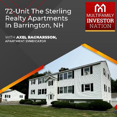 72-Unit The Sterling Realty Apartments In Barrington, NH With Axel Ragnarsson, Apartment Syndicator 72-Unit The Sterling Realty Apartments In Barrington, NH With Axel Ragnarsson, Apartment Syndicator