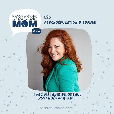 25/ Psychoéducation & Sommeil avec Mélanie Bilodeau, psychoéducatrice