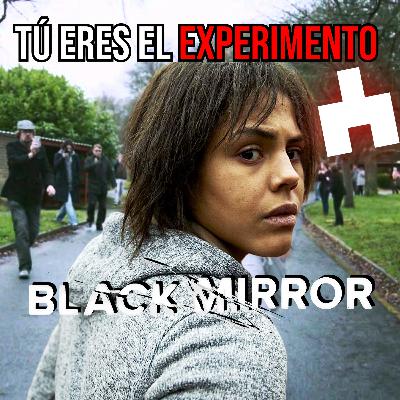 Black Mirror: 5 episodios donde tú eres el experimento