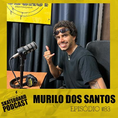MURILO DOS SANTOS - Skateboard Podcast #83 MURILO DOS SANTOS - Skateboard Podcast #83
