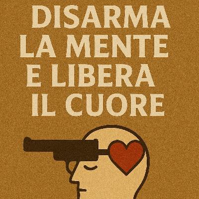 Pace # 2° episodio - “Disarma la mente e libera il cuore” cap. 1
