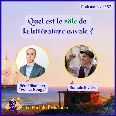Quel est le rôle de la littérature navale avec Remi Blanchet ? - Podcast Live 32
