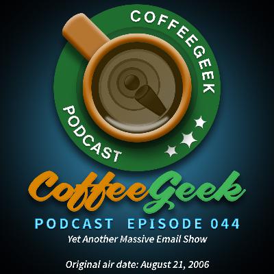 CoffeeGeek Podcast 044 - The Massive Email Show! CoffeeGeek Podcast 044 - The Massive Email Show!