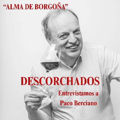 “Alma de Borgoña: la pasión de Paco Berciano”