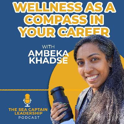 Wellness as a Compass in Your Career with Ambeka Khadse