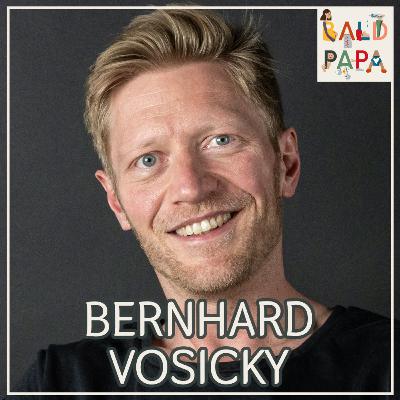 #031: Erfolg, Alkohol, Neuanfang – wie Zweifach-Papa Bernhard Vosicky sein Leben veränderte