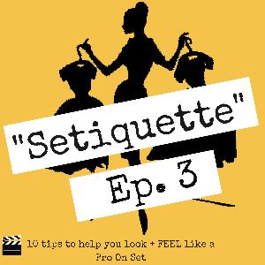 Ep 3. "Setiquette" 10 BEST On Set Practices Ep 3. "Setiquette" 10 BEST On Set Practices