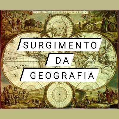 Surgimento da geografia e nomes importantes