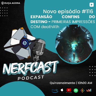 Nerfcast- Ep 116 - Expansão Confins do Destino - Primeiras Impressões com Deathxx Nerfcast- Ep 116 - Expansão Confins do Destino - Primeiras Impressões com Deathxx