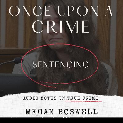 SENTENCING: MEGAN BOSWELL