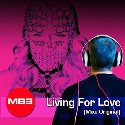 Dj MB3 Living For Love (My Original Mixe) Dj MB3 Living For Love (My Original Mixe)