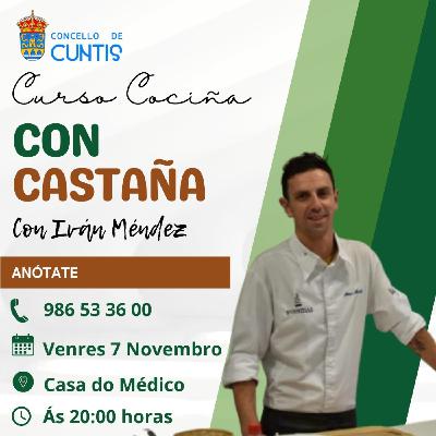 Cociñando castañas en Cuntis con Iván Méndez, falo con Manuel de Roque.