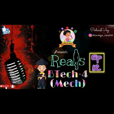 REALS || Ep-12 || BTech-4 (Mech Verion)