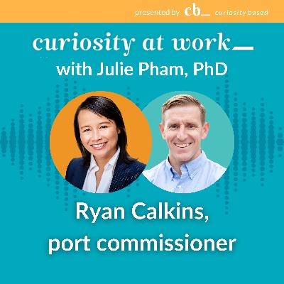 #15 Curiosity as a port commissioner with Ryan Calkins #15 Curiosity as a port commissioner with Ryan Calkins