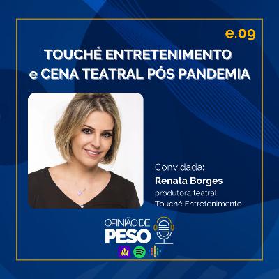 #009 TOUCHÉ ENTRETENIMENTO e CENA TEATRAL PÓS PANDEMIA
