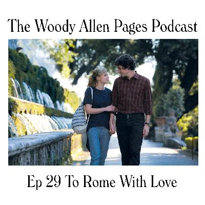 Episode 29 – To Rome With Love (2012)
