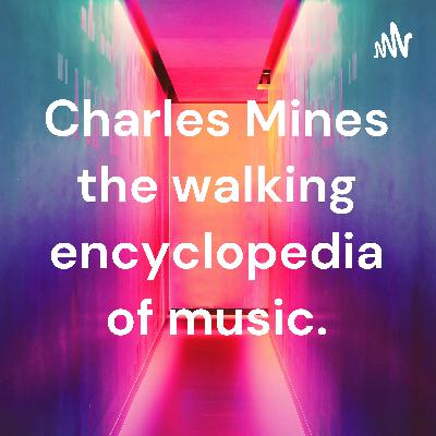 Charles Mines the walking encyclopedia of music. (Trailer) Charles Mines the walking encyclopedia of music. (Trailer)