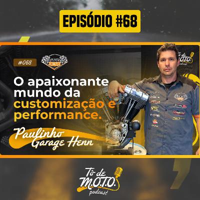 EP #68 | PAULINHO, GARAGE HENN