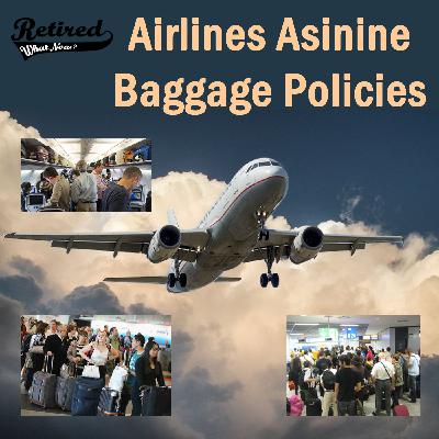 Airline Asinine Baggage Policies