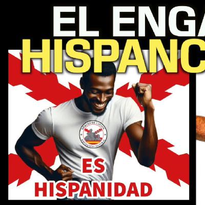 EL ENGAÑO HISPANCHISTA