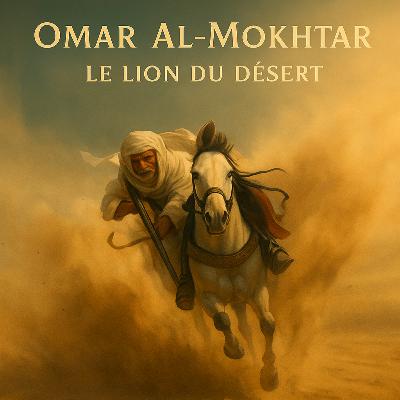 Omar Al-Mokhtar - Le Lion du Désert Omar Al-Mokhtar - Le Lion du Désert