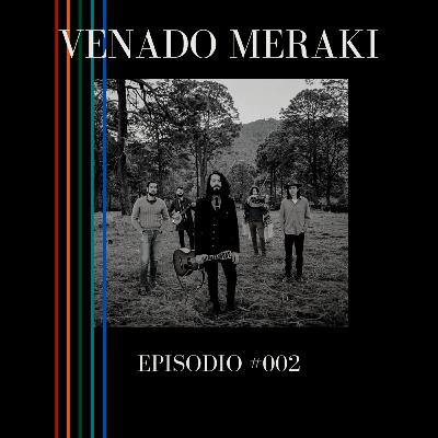Episodio #002 - Venado Meraki Episodio #002 - Venado Meraki
