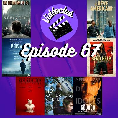 Ep.67 - Vidéoclub (No Other Choice, Resurrection, Send Help, Gourou, Nuremberg, La Grazia, La Grazia & nos films de looooove) Ep.67 - Vidéoclub (No Other Choice, Resurrection, Send Help, Gourou, Nuremberg, La Grazia, La Grazia & nos films de looooove)