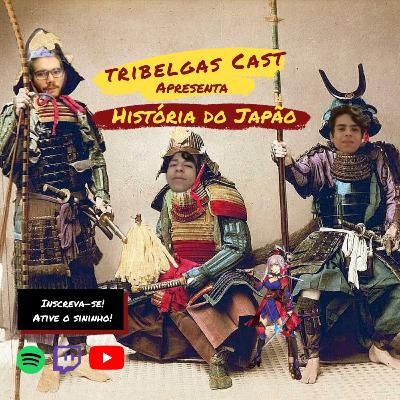 HISTÓRIA DO JAPÃO - TRIBELGAS #17