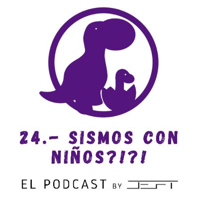24.- Sismos Con Niñ@s?!?!