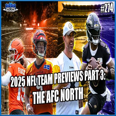 Episode 274 - 2025 NFL Team Previews Part 3: The AFC North