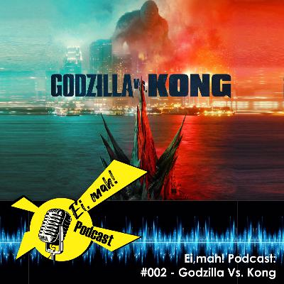 Godzilla vs. Kong - Ei, mah! 002