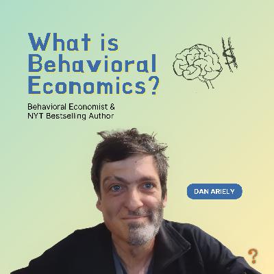 What Is Behavioral Economics?
