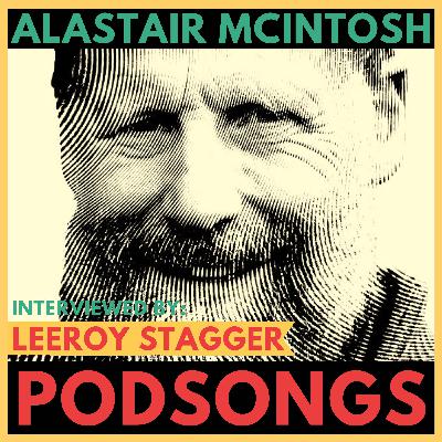 Alastair McIntosh & Leeroy Stagger on Soil and Soul, COVID’s Pause & the Bardic Tradition