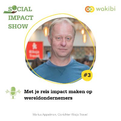 #3 Met je reis impact maken op wereldondernemers - In gesprek met Marius Appelman oprichter van Riksja Travel #3 Met je reis impact maken op wereldondernemers - In gesprek met Marius Appelman oprichter van Riksja Travel