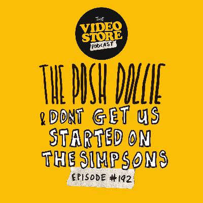 The Posh Doccie & Don't Get Us Started on The Simpsons