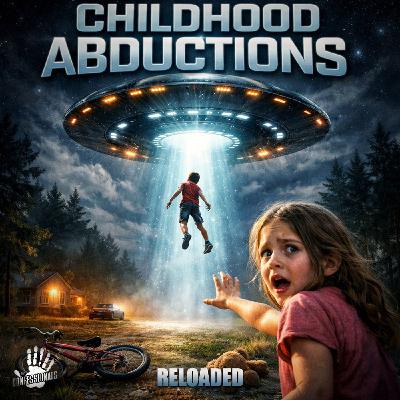 RELOADED | 428: Childhood Abductions