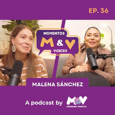 MALENA SÁNCHEZ: LA VOZ QUE ENCONTRÓ PROPÓSITO | Momentos & Voices by Mariana Veraza
