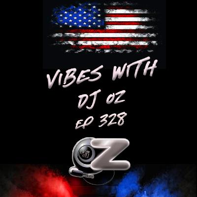 E328 - 4th of JULY PARTY VIBES W/DJ OZ (EXCLUSIVE CLUB HIP HOP MIX)