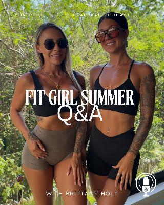 Episode 41: Fit girl summer Q&A