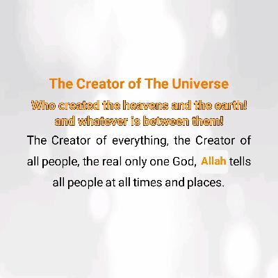 who created the heavens and the earth and whatever is between them!