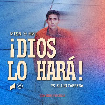 Dios lo hará - Ps. Eliud Cabrera | Havalia México Dios lo hará - Ps. Eliud Cabrera | Havalia México