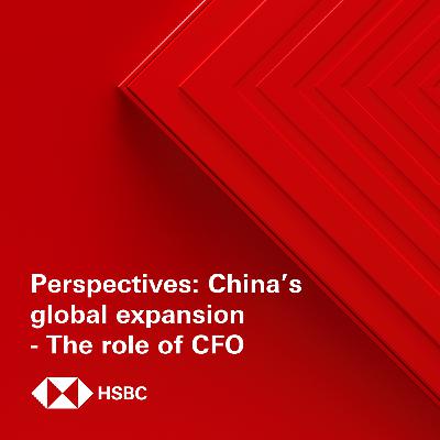 Perspectives: China's global expansion - the role of CFO
