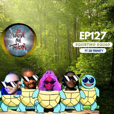 National Meat Treasure || Ep 127 Squirting Squad Ft SDTrinity National Meat Treasure || Ep 127 Squirting Squad Ft SDTrinity