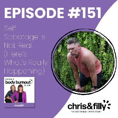 151. Self-Sabotage Is Not Real  (Here’s What’s Really Happening)
