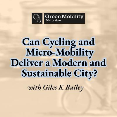 Data and Micro-Mobility | Can Cycling and Micro-Mobility Deliver a Modern and Sustainable City? ( Special Series - Ep. 2)