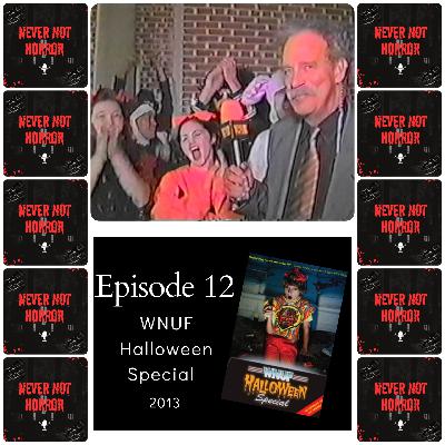 Episode 12 - WNUF Halloween Special (2013) Episode 12 - WNUF Halloween Special (2013)