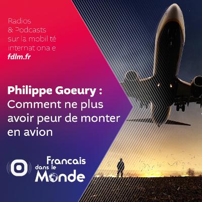 Peur de l'avion ? Les conseils de Philippe Goeury
