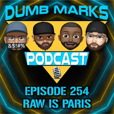 Episode 254 - RAW is Paris